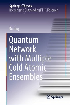 Quantum Network with Multiple Cold Atomic Ensembles (eBook, PDF) - Jing, Bo