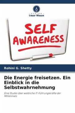 Die Energie freisetzen. Ein Einblick in die Selbstwahrnehmung - Shetty, Rohini G.