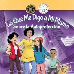 Lo Que Me Digo a Mí Mismo Sobre la Autoprotección - Brown, Michael A.