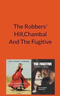 The Robber' Hill, Chambal And The Fugitive - Goswami, Ravi Ranjan