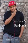 Big Boy Chronicles; Secrecy & Backlash