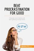 Beat Procrastination For Good