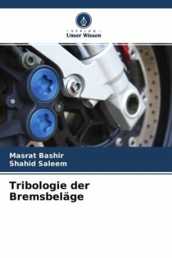 Tribologie der Bremsbeläge - Bashir, Masrat;Saleem, Shahid