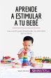 Aprende a estimular a tu bebé - Bild 1