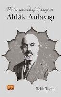 Mehmet Akif Ersoyun Ahlak Anlayisi - Tastan, Melih