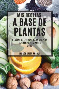 MIS RECETAS A BASE DE PLANTAS 2022 - Falqui, Margherita