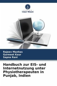 Handbuch zur EIS- und Internetnutzung unter Physiotherapeuten in Punjab, Indien - Manhas, Rajeev;Kaur, Gurmeet;Rani, Sapna