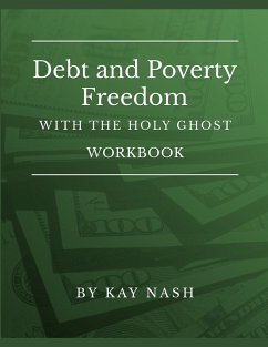 Debt and Poverty Freedom with The Holy Ghost Workbook - Nash, Kay