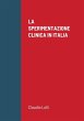 LA SPERIMENTAZIONE CLINICA IN ITALIA - Bild 1