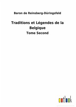 Traditions et Légendes de la Belgique - Reinsberg-Düringsfeld, Baron de