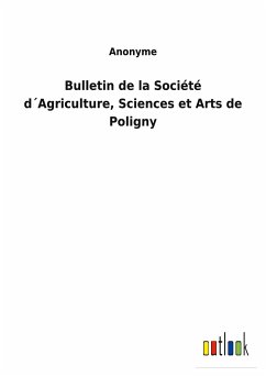 Bulletin de la Société d´Agriculture, Sciences et Arts de Poligny