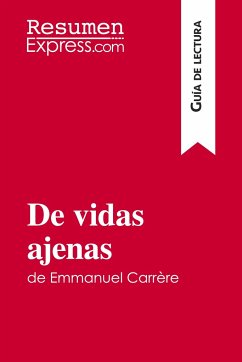 De vidas ajenas de Emmanuel Carrère (Guía de lectura) - Resumenexpress