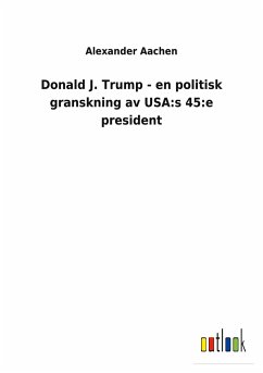 Donald J. Trump - en politisk granskning av USA:s 45:e president