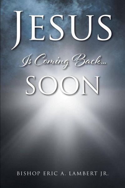 Jesus Is Coming Back....Soon (eBook, ePUB) Jesus Is Coming Back....Soon (eBook, ePUB)