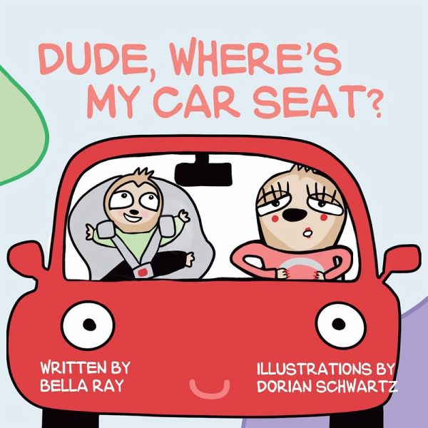 Dude, Where's My Car Seat? (eBook, ePUB) Dude, Where's My Car Seat? (eBook, ePUB)