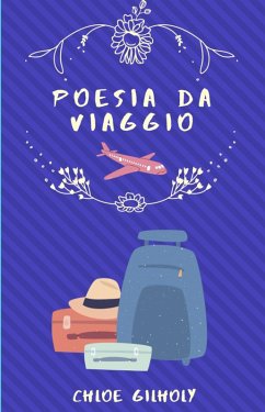 Poesia da viaggio (la vita in poesia) (eBook, ePUB) - Gilholy, Chloe