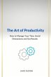 The Art of productivity How to Manage... - Bild 1