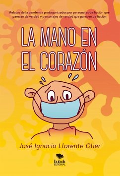 La mano en el corazón (eBook, ePUB) - Llorente Olier, José Ignacio