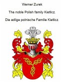 The noble Polish family Kietlicz. Die adlige polnische Familie Kietlicz. (eBook, ePUB)