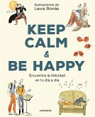 Keep Calm & Be Happy (eBook, PDF)