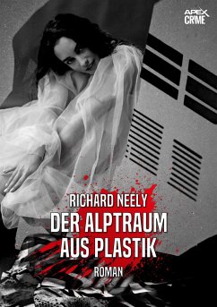DER ALPTRAUM AUS PLASTIK (eBook, ePUB) - Neely, Richard