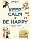 Keep Calm & Be Happy (eBook, ePUB)