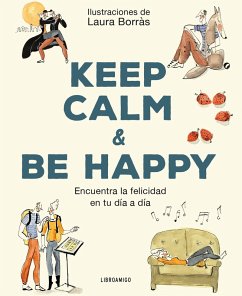 Keep Calm & Be Happy (eBook, ePUB) - Roma, Ángela