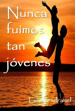 Nunca fuímos tan jóvenes (eBook, ePUB) - Vendramel, Luis