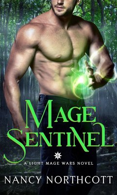 Mage Sentinel (The Light Mage Wars, #1) (eBook, ePUB) - Northcott, Nancy