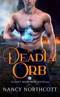 The Deadly Orb (The Light Mage Wars, #3) (eBook, ePUB) - Northcott, Nancy