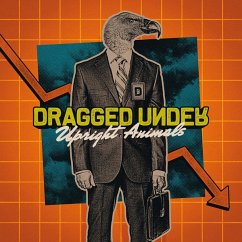 Upright Animals - Dragged Under