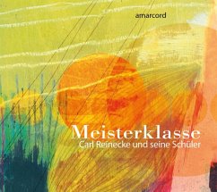 Meisterklasse-Carl Reinecke Und Seine - Amarcord