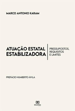 Atuação Estatal Estabilizadora (eBook, ePUB) - Karam, Marco Antonio