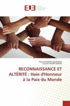 RECONNAISSANCE ET ALTÉRITÉ : Haie d'Honneur à la Paix du Monde - Ntondo Cigoshole, Clovis;MUME SANGO, Guylain