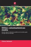 Otites colesteatómicas media