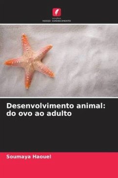 Desenvolvimento animal: do ovo ao adulto - Haouel, Soumaya