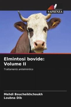 Elmintosi bovide: Volume II - BOUCHEIKHCHOUKH, Mehdi;DIB, Loubna