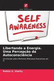 Libertando a Energia. Uma Percepção da Autoconsciência