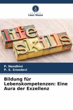 Bildung für Lebenskompetenzen: Eine Aura der Exzellenz - Nandhini, P.;Sreedevi, P. S.