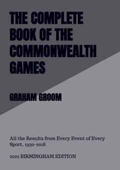 THE COMPLETE BOOK OF THE COMMONWEALTH GAMES - Graham Groom