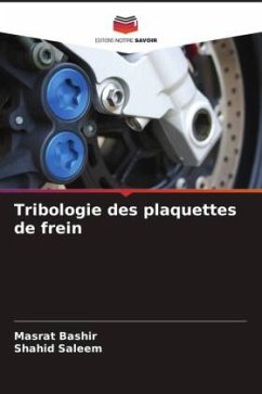 Tribologie des plaquettes de frein - Bashir, Masrat;Saleem, Shahid