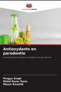 Antioxydants en parodontie - Singh, Pragya;Rana, Mohd Nazar;Kaushik, Mayur