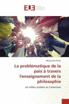 La problématique de la paix à travers l'enseignement de la philosophie - Pernel, Mbang Dim