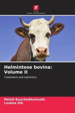 Helmintose bovina: Volume II - BOUCHEIKHCHOUKH, Mehdi;DIB, Loubna