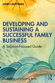 Developing and Sustaining a Successful Family Business (eBook, PDF)