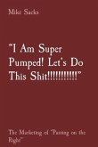 "I Am Super Pumped! Let's Do This Shit!!!!!!!!!!!" (eBook, ePUB)