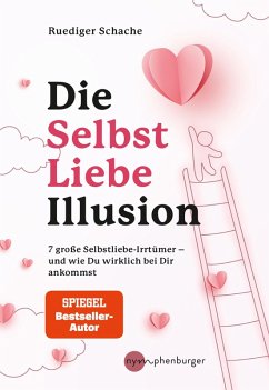 Die Selbstliebe-Illusion (eBook, ePUB) - Schache, Ruediger
