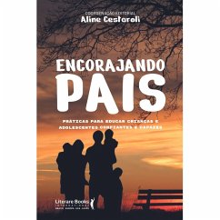 Encorajando pais (eBook, ePUB) - Cestaroli, Aline