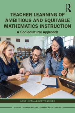 Teacher Learning of Ambitious and Equitable Mathematics Instruction (eBook, PDF) - Horn, Ilana; Garner, Brette