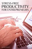 Stress-Free Productivity for Entrepreneurs (eBook, ePUB)
